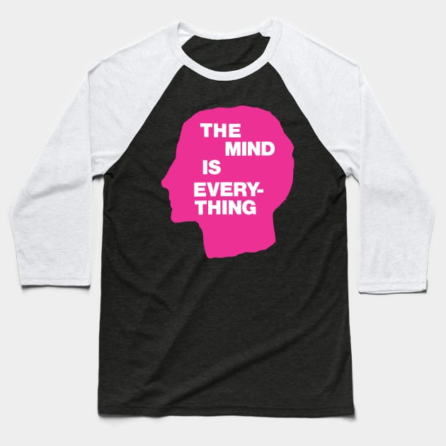 The Mind is Everything Baseball T-Shirt by Spenceless Designz